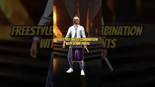 FREESTYLE 🇧🇷 DRESS COMBINATION 👺 WITH DOWN PANTS 🔥 FREE FIRE 🔥