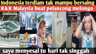 R&R Malaysia selevel DUNIA BUAT REST AREA INDONESIA TERDIAM,SAYA MENYESAL TAK SINGGAH‼️