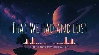 That We had and lost / Rock Pop Ballad  [Retro7 No Copyright Music]