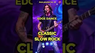 SHORTS - EDGE DANCE | FROM PLAYLIST CLASSIC SLOW ROCK VOL 26 - SOFT ROCK BALLADS - LOVE SONG