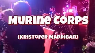 Murine Corps (Kristofer Maddigan)