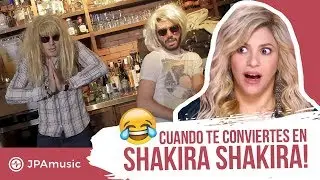 Cuando te conviertes en Shakira  I JPAmusic