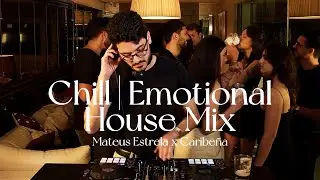Chill Emotional House mix | Mateus Estrela x Caribe&ntilde;a DJ Set
