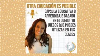 Aprendizaje basado en el juego. 10 juegos que puedes utilizar en tus clases