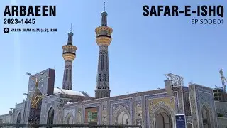 Safar e Ishq Episode 01 | Pak-Iran Travel Journey | Arbaeen 2023/1445 Hijri | Khalil Ahmad