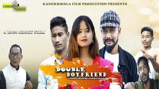 Double Boyfriend/ A Bodo Romantic Short Movie/