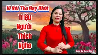 10 B&agrave;i Thơ Hay Nhất Triệu Người Th&iacute;ch Nghe Dễ Ngủ- Ng&acirc;m Thơ Tuyệt hay