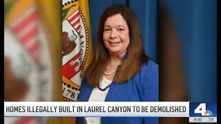 NBC 4 LA News: Hillside Homes of Laurel Canyon to be Demolished