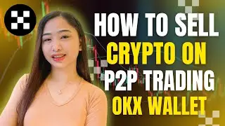 How to Sell Crypto on P2P Trading Using OKX Wallet