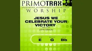 Jesus We Celebrate Your Victory (Medium Key: G, without Backing Vocals - Performance Backing Track)