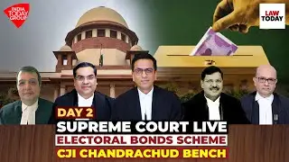 Supreme Court Live | Electoral Bonds Scheme | CJI Chandrachud Bench | Law Today Live | Day 2