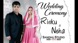 Rinku weds Neha | Sandhu Studio Nissing :- 999-1111-999