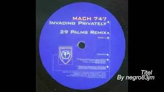 Mach 747 - Invading privately (29 Palms Remix)