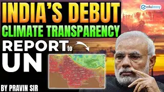 India&rsquo;s First Biannual Transparency Report to UN | UPSC Current Affairs 2025