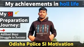 My achievements SI Preparation Journey: Adibasi Boyz Struggle to Success | Odisha Police SI