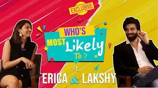 Erica Fernandes & Lakshy Kapoor's HILARIOUS Who's Most Likely To, Revealed All Their Secrets