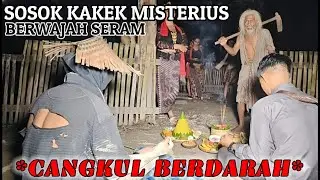 MISTERI KAKEK CANGKUL BERDARAH.TERNYATAA BELIAU SESEPUH RONGGENG#mamazkaryo