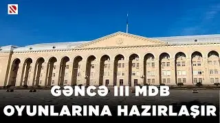 Gəncə III MDB oyunlarına hazırlaşır