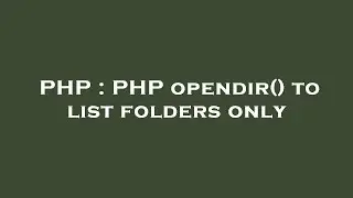 PHP : PHP opendir() to list folders only