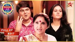 Baa Gattu से परेशान है! | Full Episode :317 | Baa Bahoo Aur Baby