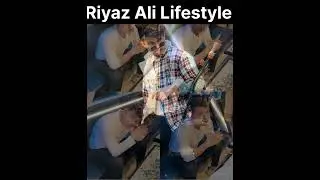 riyaz Ali Lifestyle full Motivation #riyazaly #riyazshorts #riyazreels