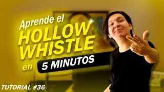 Tutorial de Beatbox #36 | Hollow Whistle