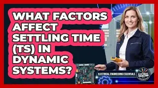 What Factors Affect Settling Time (Ts) In Dynamic Systems?