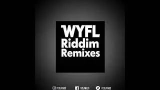 WYFL Riddim Remixes - Mavado, Masicka, Chronic law, Valiant