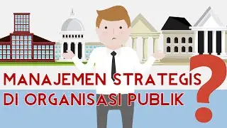 PENERAPAN TEORI MANAJEMEN STRATEGIS PADA ORGANISASI SEKTOR PUBLIK (PORTERIAN VS RBV)