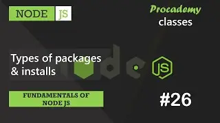 #26 Types of Packages & installs | Fundamentals of NODE JS | A Complete NODE JS Course