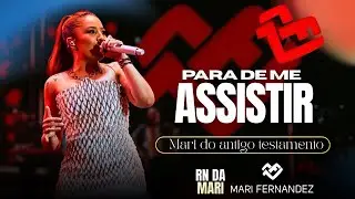 Para de me Assistir - Mari do antigo testamento @MariFernandez 