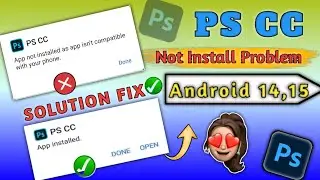 How to Install Photoshop CC on Android 14 ✔️ | Fix 'App Not Installed' Issue Due to Incompatibility❌