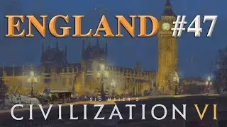 Let's Play Civilization 6 &ndash; England #47: Komm, wir fahren nach Amsterdam! & DEBATTE