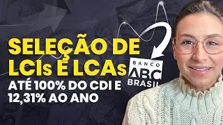 LCAs e LCIs Banco ABC Brasil: at&eacute; 100% do CDI e 12,31% ao ano! ISENTO de imposto de renda!