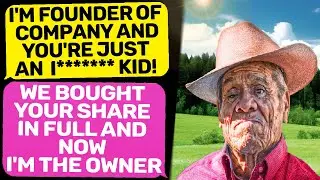 KID! I'M ONE OF THE FOUNDERS! Today My Company Bought Out Your Share and We Are Owners r/ProRevenge