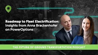 Roadmap to Fleet Electrification: Insights from Anna Brackenhofer of PowerOptions ⏐TFGT45