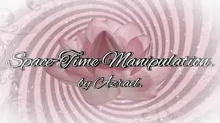 WARNING: unlock space-time manipulation powers - reality under your control [be careful!!!]