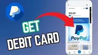 How to Get PayPal Debit Card 2025?