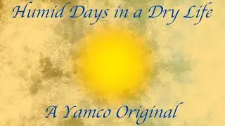 Yamco Yuri - Humid Days in a Dry Life (Original Song)