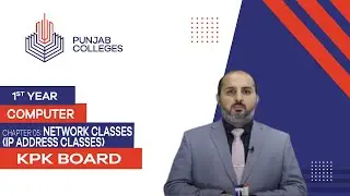 PGC lectures-Inter Part 1-KPK Board-Computer-Chapter 5 - Network Classes (IP Address Classes)