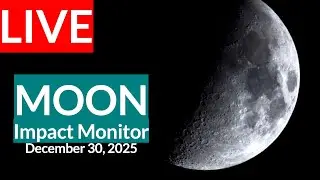 LIVE Moon Impact Monitor | Live Telescope View | December 30 , 2025