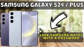 How to Lock Samsung Notes With a Password Samsung Galaxy S24 / Plus