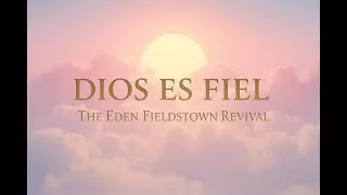 &ldquo;Dios es Fiel 🌤️ | The Eden Fieldstown Revival (Lo-Fi Psicod&eacute;lico y Devocional)&rdquo;