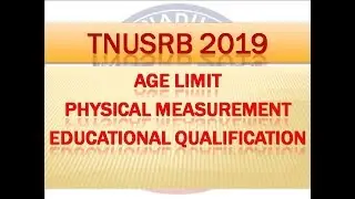 TNUSRB 2019 AGE LIMIT | PHYSICAL MEASUREMENTS | EDUCATIONAL QUALIFICATIONS
