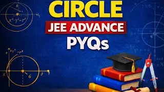 CIRCLE PYQs Practice | JEE Advanced 2026