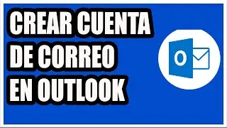 Como crear una Cuenta de Correo Electrónico en Outlook/Hotmail - PASO A PASO