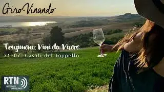 GiroVinando - 21e07: Trasimeno Vini da Vivere: Casali del Toppello (RTN Podcast)