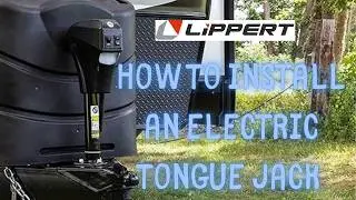 Easy Install: Electric Tongue Jack On A Travel Trailer - Lippert 3500LB Power Tongue Jack
