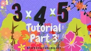 How to solve the 3x4x5 Tutorial Part 3 of 3