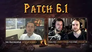 WoW Patch 6.1 : Ion Hazzikostas Interview